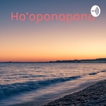 Logo of the podcast Ho'oponopono: Nettoyez vos mémoires Podcast Ho'oponopono: Nettoyez vos mémoires