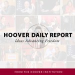 Logo of the podcast Hoover Daily Report Podcast Hoover Daily Report