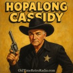 Podcast Hopalong Cassidy | Old Time Radio