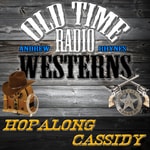 Logo of the podcast Hopalong Cassidy - OTRWesterns.com Podcast Hopalong Cassidy - OTRWesterns.com