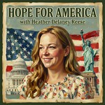 Logo of the podcast Hope For America with Heather Delaney Reese Podcast Hope For America with Heather Delaney Reese