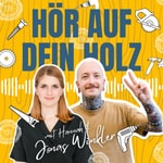 Logo of the podcast Hör auf Dein Holz Podcast Hör auf Dein Holz