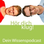 Logo of the podcast Hör dich klug! - Dein Wissenspodcast Podcast Hör dich klug! - Dein Wissenspodcast