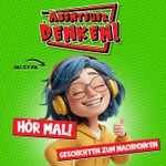 Logo of the podcast Hör mal! – Geschichten & Entspannung – Abenteuer Denken! Podcast Hör mal! – Geschichten & Entspannung – Abenteuer Denken!