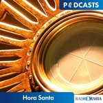 Hora Santa Podcast Hora Santa