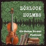 Hörlock Holmes - Ein Baker Street Podcast 