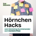 Hörnchen Hacks - vom Marketing-Durcheinander zum Content-Flow Podcast Hörnchen Hacks - vom Marketing-Durcheinander zum Content-Flow
