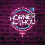 Logo of the podcast Hornier Than Thou Podcast Hornier Than Thou