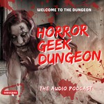 Horror Geek Dungeon Podcast Horror Geek Dungeon