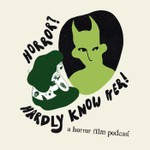 Logo of the podcast Horror? Hardly Know Her! Podcast Horror? Hardly Know Her!