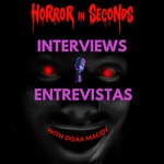 Podcast Horror in Seconds Interviews/Entrevistas