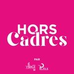 Logo of the podcast Hors Cadres - Le Village by CA Chartres & The Place by CCI 28 Podcast Hors Cadres - Le Village by CA Chartres & The Place by CCI 28