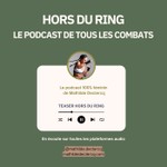 Podcast Hors du Ring - le podcast de tous les combats - 100% féminin
