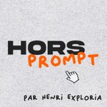 Hors Prompt Podcast Hors Prompt
