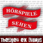 Logo of the podcast Hörspiele sehen – Der Theater ex libris Podcast Podcast Hörspiele sehen – Der Theater ex libris Podcast