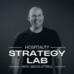 Hospitality Strategy Lab with Jason Littrell Podcast Hospitality Strategy Lab with Jason Littrell