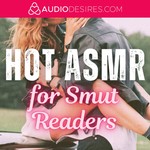 Logo of the podcast Hot ASMR for Smut Readers ✨ Podcast Hot ASMR for Smut Readers ✨