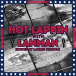 Logo of the podcast Hot Lappin with Lanman Podcast Hot Lappin with Lanman