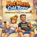 Logo of the podcast Hot Mess, Cold Brew Podcast Hot Mess, Cold Brew