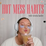 Logo of the podcast Hot Mess Habits Podcast Hot Mess Habits