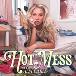Hot Mess with Alix Earle Hot Mess with Alix Earle
