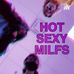 Logo of the podcast hot sexy milfs Podcast hot sexy milfs