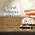 Logo of the podcast Hotelaria E Outros Causos Podcast Hotelaria E Outros Causos
