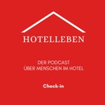 Logo of the podcast HOTELLEBEN - Menschen im Hotel Podcast HOTELLEBEN - Menschen im Hotel