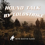Hound Talk with ColdStrike Podcast Hound Talk with ColdStrike