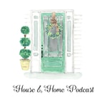 Logo of the podcast House and Home Podcast House and Home