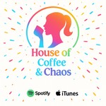 Logo of the podcast House of Coffee and Chaos Podcast Podcast House of Coffee and Chaos Podcast