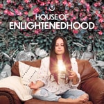 House of Enlightenedhood with Leena Lemos House of Enlightenedhood with Leena Lemos