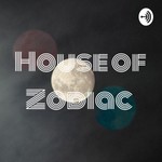 Podcast House of Zodiac