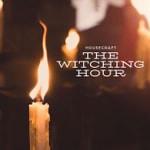 Housecraft - The Witching Hour Housecraft - The Witching Hour