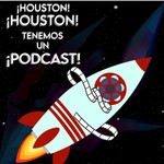 Logo of the podcast ¡Houston, Houston! Tenemos un ¡Podcast! Podcast ¡Houston, Houston! Tenemos un ¡Podcast!