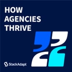How Agencies Thrive Podcast How Agencies Thrive