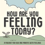 How Are You Feeling Today? Podcast How Are You Feeling Today?