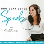 How Confidence Speaks | Public Speaking, Communication, Build Confidence, Christian, Social Anxiety, Presentation Tips, Women, Speaker, Imposter Syndrome Podcast How Confidence Speaks | Public Speaking, Communication, Build Confidence, Christian, Social Anxiety, Presentation Tips, Women, Speaker, Imposter Syndrome
