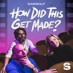 Logo of the podcast How Did This Get Made? Logo of the podcast How Did This Get Made?