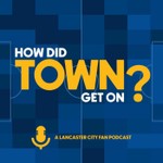 Podcast How Did Town Get On?