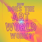 Logo of the podcast How Does the Art World Work? Podcast How Does the Art World Work?