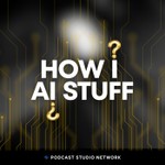 How I AI Stuff Podcast How I AI Stuff
