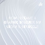 Logo of the podcast How I Became A Graphic Designer My story & struggle Podcast How I Became A Graphic Designer My story & struggle