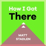 Logo of the podcast How I Got There Podcast How I Got There