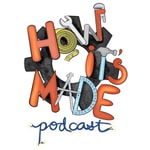 Logo of the podcast How It's Made Podcast Podcast How It's Made Podcast
