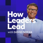 Logo of the podcast How Leaders Lead with David Novak Logo of the podcast How Leaders Lead with David Novak