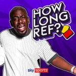 Logo of the podcast How Long Ref? From Sky Sports Podcast How Long Ref? From Sky Sports