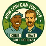 Logo of the podcast How Low Can You Go? Golf Podcast Podcast How Low Can You Go? Golf Podcast