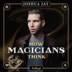 Podcast How Magicians Think