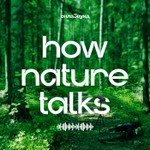 Logo of the podcast How Nature Talks Podcast How Nature Talks